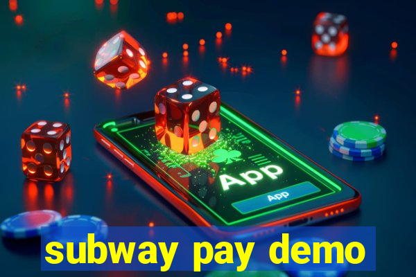 subway pay demo